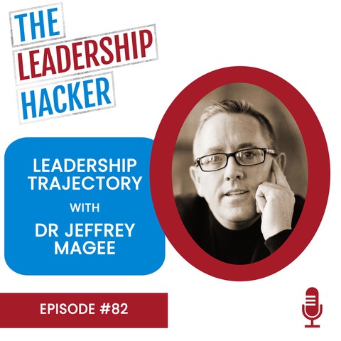 Jeffrey Magee The Leadership Hacker Podcast